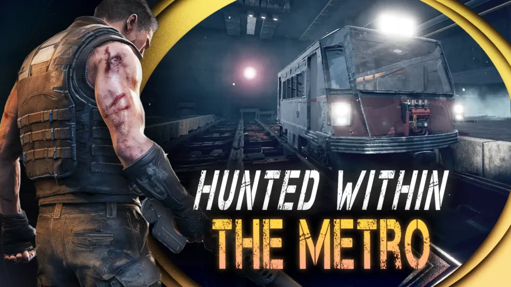 A scarred soldier in a tactical vest stands in a dark subway tunnel facing a train car, with the text "Hunted Within The Metro."